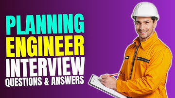 Planning Engineer Interview Questions and Answers | Preparation For Planning Engineer Interview