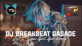 DJ BREAKBEAT GASSA DE | |TERBARU 2022 | | GAS TIPIS_TIPIS BOSQU