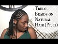 Fulani Braids on Natural Hair No Weave No Added Hair No Extensions (Part 2)