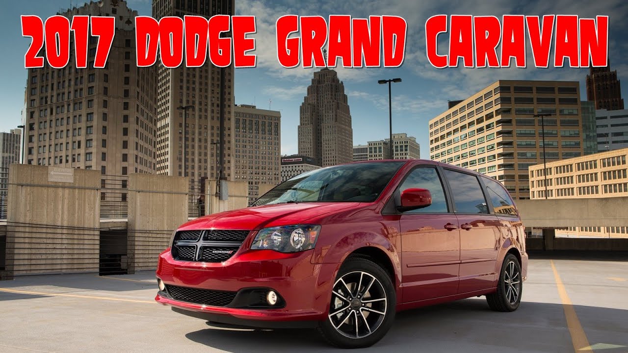 2017 Dodge Grand Caravan Interior And Exterior You 2017 Dodge Grand Caravan Interior And Exterior