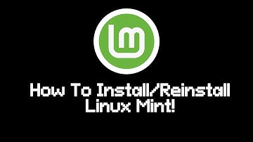 How To Install/Reinstall Linux Mint!