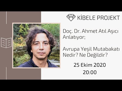 Avrupa Yeşil Mutabakatı; Nedir? Ne Değildir? - Konuk: Doç. Dr. Ahmet Atıl Aşıcı