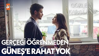 Güneş Gerçeklerin Peşini Bırakmıyor - Gözleri Karadeniz 8.  Resimi