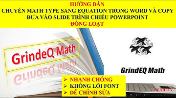 ✅Hướng Dẫn Cài Đặt Và Sử Dụng GrindeQ Math Chuyển Math Type Sang Equation💯Ly Nhi TV