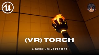 How to Create a Torch in VR Using Unreal Engine 5