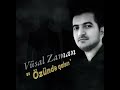 Vüsal Zaman Özündə qalsın Şeir