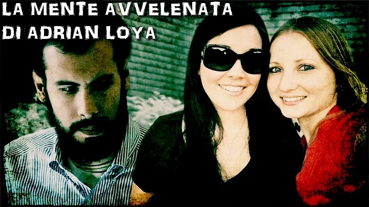 LA MENTE AVVELENATA DI ADRIAN LOYA