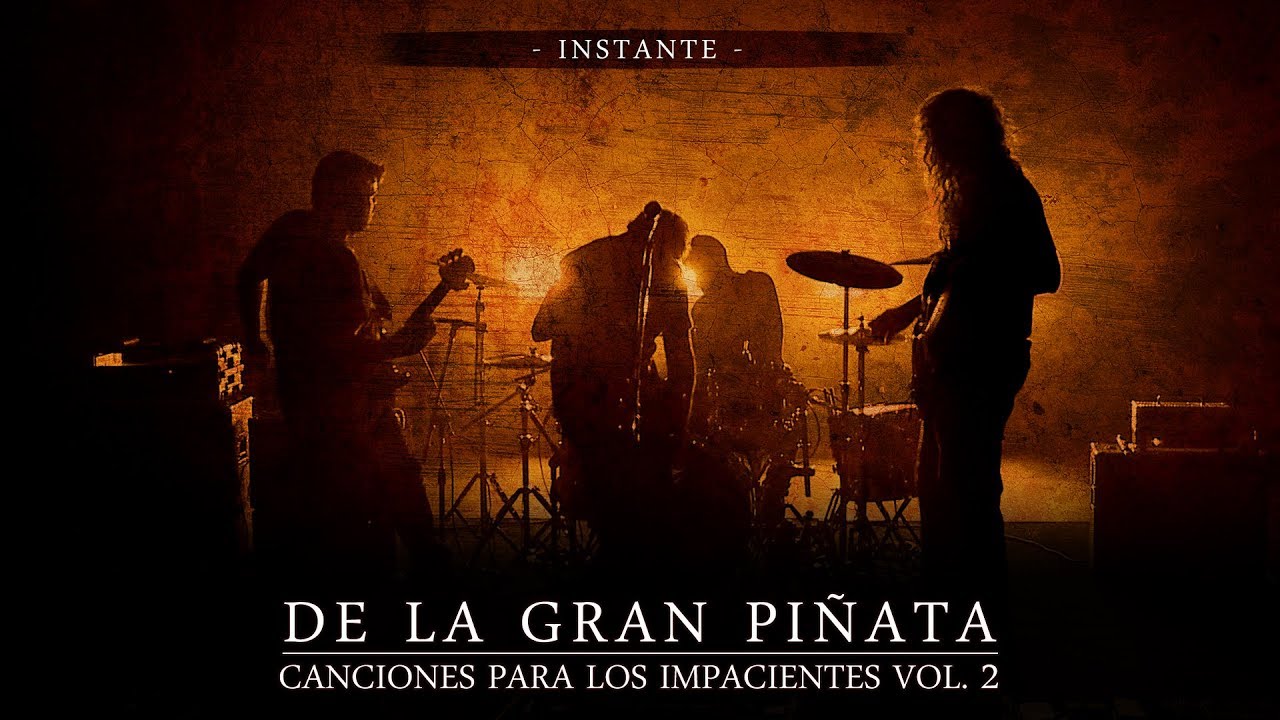 DE LA GRAN PIÑATA - Instante (Canciones para los impacientes Vol.2)