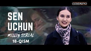 Sen Uchun 18 - Qism (Milliy Serial) | Сен Учун 18 - Қисм (Миллий Сериал)