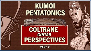 Kumoi Pentatonics: Coltrane Perspectives_Part 2