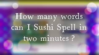 How many words can I spell in two minutes? {Playing "Sushi Spell" (read desc. again)} screenshot 2