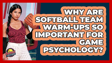 Why Are Softball Team Warm-ups So Important For Game Psychology? - Softball Basics and Beyond