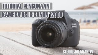 Cara setting  kamera canon 1200d | dan fungsi tombol di kamera canon 1200d