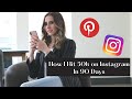 EXPOSED 0-50k | How to Grow Your Instagram Using Pinterest