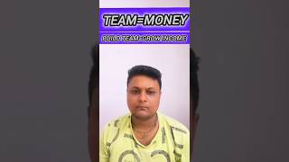 TEAM=MONEY #onlineincome #earnmoneyonline #freelancing #makemoneyfromhome #mobileincome #shortvideo