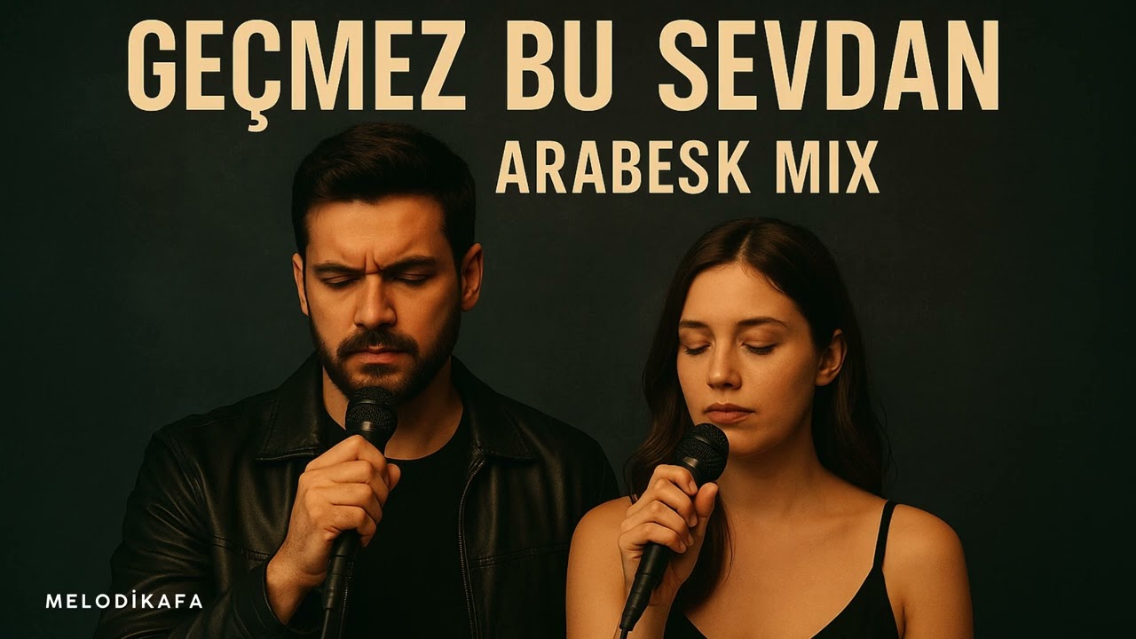 Geçmez Bu Sevdan | Arabesk Pop Şarkılar