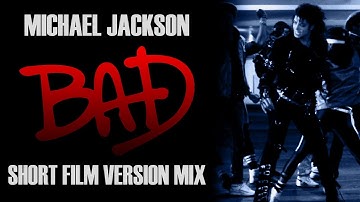 Michael Jackson - Bad (Short Film Version Mix)