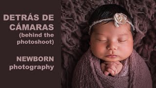 NEWBORN photography fotografia de recien nacidos Como hacer sesiones de bebes Detrás de cámaras