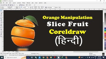 Orange Cutting Design in Coreldraw | Orange Manipulation Slice Fruit | Manipulation in CorelDraw