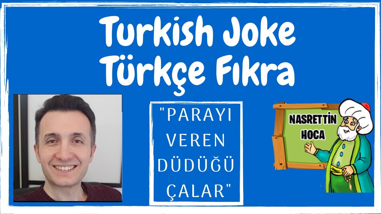 Turkish Joke 👉" Parayı Veren Düdüğü Çalar" YouTube
