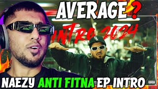 Pakistani Rapper Reacts to Naezy Anti Fitna EP Intro 2024