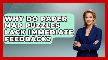 Why Do Paper Map Puzzles Lack Immediate Feedback? - The Student Atlas