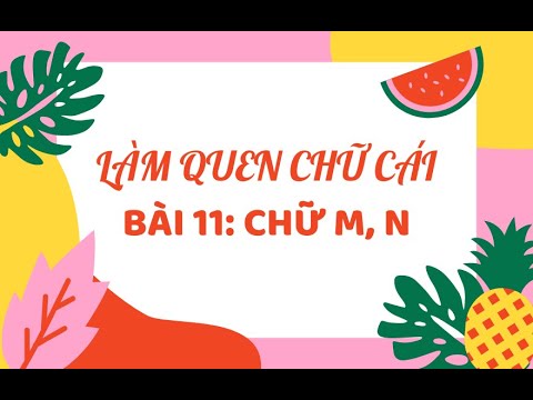 Video BÀI 11 LÀM QUEN CHỮ CÁI M, N/ THƯ VIỆN MẦM NON/ CHỮ... - youtube