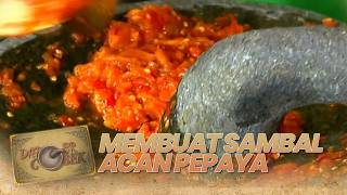 MEMBUAT SAMBAL ACAN PEPAYA | DAPUR COBEK