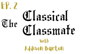 New Reformed Irenics (2: The Classical Classmate ft. Addison Barton)
