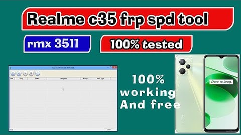 Realme C35 Rmx3511 Frp Unlock Spd Tool , Realme c35 Hard Reset Spd Tool