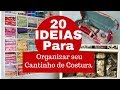 Seu cantinho de costura organizado sem gastar nada | Steh Lembrancinha