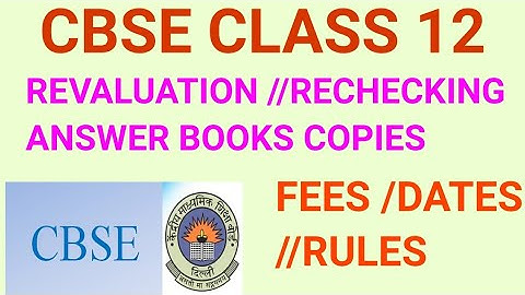 CBSE CLASS 12 REVALUATION AND RECHECKING PROCESS 2019