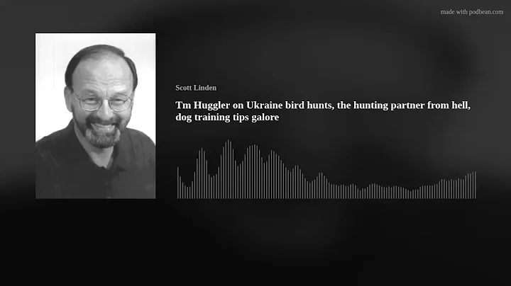 Tm Huggler on Ukraine bird hunts, the hunting part...