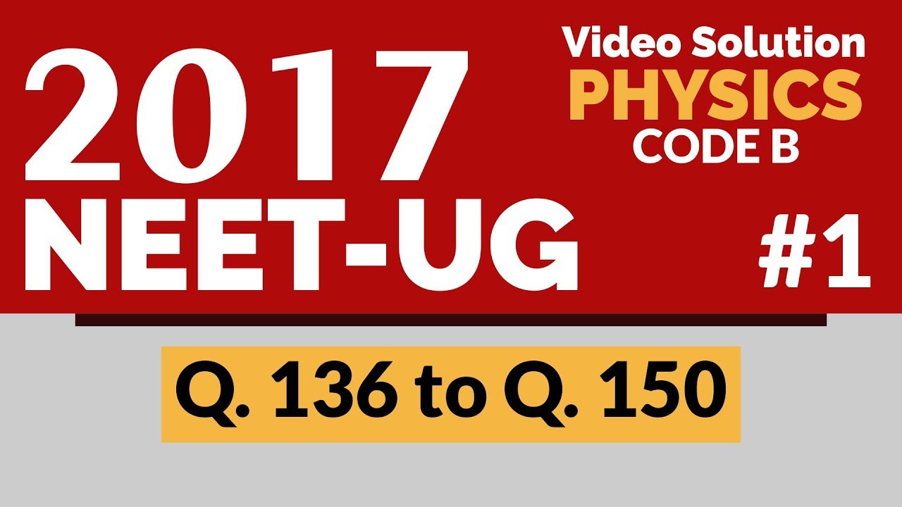 NEET 2017 Solutions Physics - 1