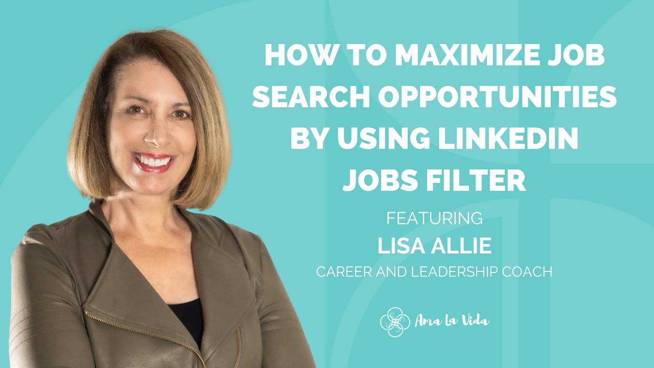 Maximize Opportunities With LinkedIn Filter Ama La Vida YouTube