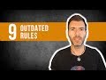 TOP 9 OUTDATED RULES