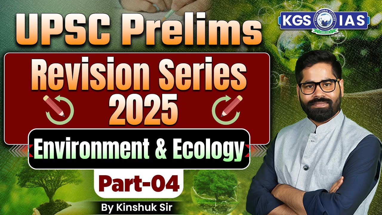 UPSC Prelims 2025 | Environment & Ecology Part 4 | Revision Series 2025 ...