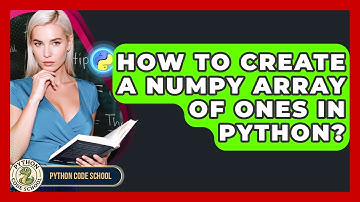 How To Create A NumPy Array Of Ones In Python? - Python Code School