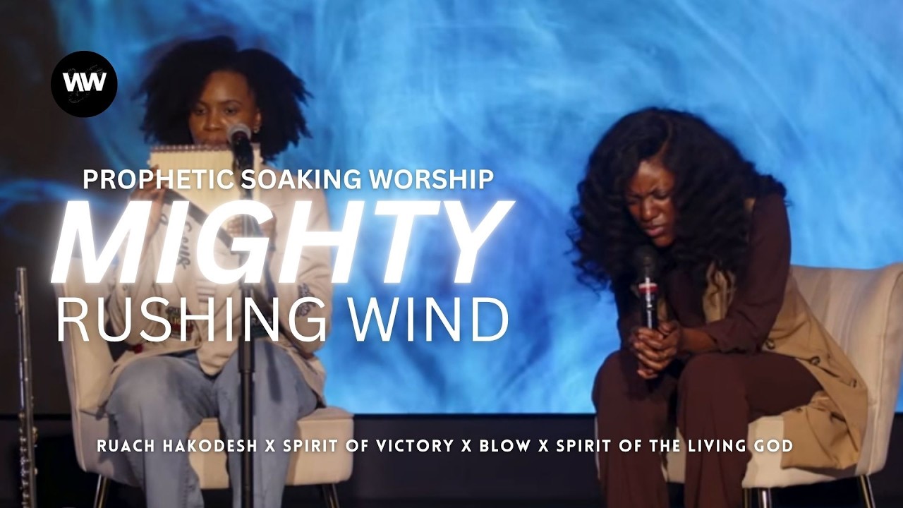 Example Rushing Mighty Wind INTIMACY WITH HOLY SPIRIT | PROPHETIC SOAKING WORSHIP | MIGHTY RUSHING ...