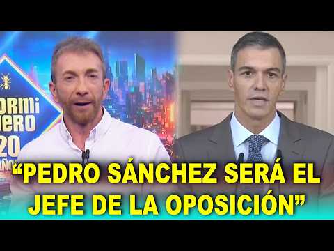 'El Hormiguero’ SE MOFA de Sánchez tras el adelanto electoral: "Será el jefe de la oposición”