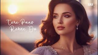Tere Paas Rehne De | तेरे पास रहने दो | Hindi Romantic Song #romancemusic #lovesongs #hindisong