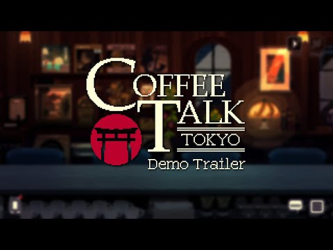 Coffee Talk Tokyo - Demo Launch Trailer
