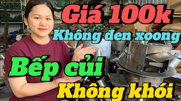 Bếp củi không khói, không đen xoong nồi.