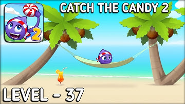 Catch The Candy 2 Level 37 Walkthrough Solution Gameplay