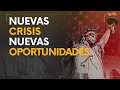 Nuevas crisis, Nuevas oportunidades