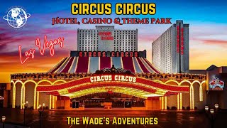 Circus Circus Hotel, Casino & Theme Park in Las Vegas. 2024 Walk Through
