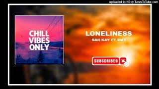 Loneliness (Saii Kay feat. BMT)