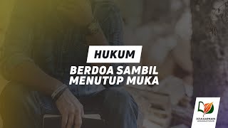 Hukum Berdoa Sambil Menutup Muka