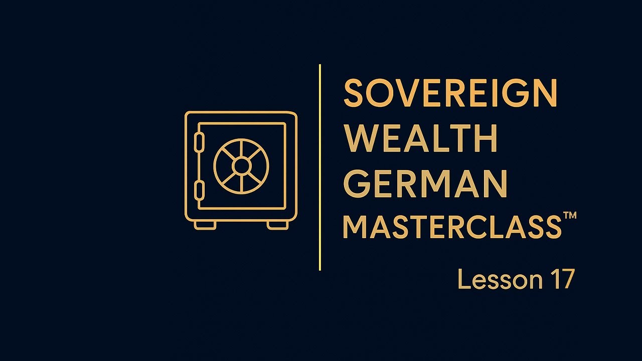 Sovereign Wealth German Masterclass – Lesson 17