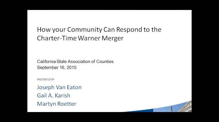 CSAC Webinar -- Will Broadband Suffer? The Charter Merger and Your County -- September 16, 2015